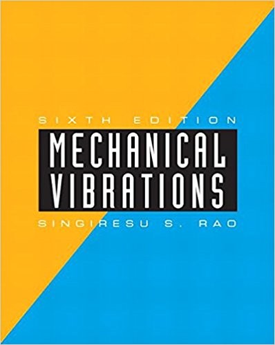 Mechanical Vibrations 6th Edition by Singiresu S. Rao (PDF Instant Download)