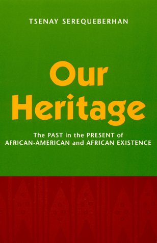 Our heritage: the past in the present of African-American and African existence  Edition (PDF Instant Download)