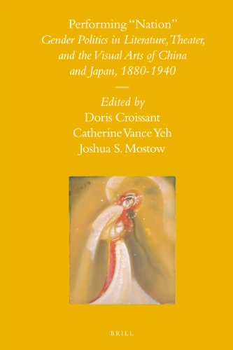 Performing "Nation": Gender Politics in Literature, Theater, and the Visual Arts of China and Japan, 1880-1940  Edition (PDF Instant Download)