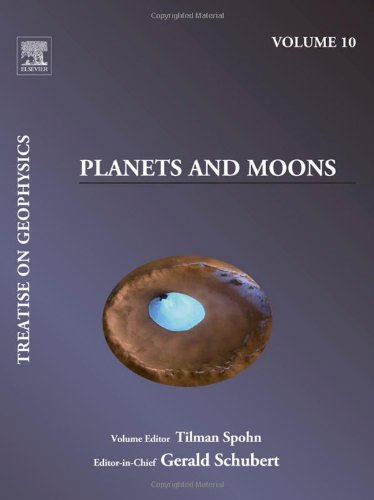 Planets and Moons: Treatise on Geophysics 1 Edition (PDF Instant Download)