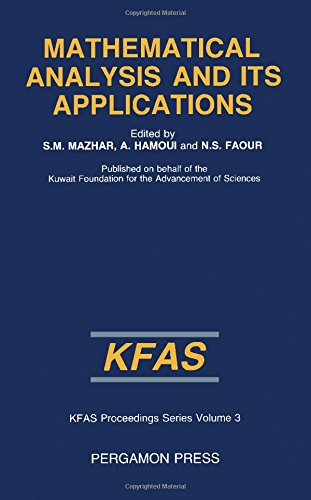 Mathematical Analysis and its Applications. Proceedings of the International Conference on Mathematical Analysis and its Applications, Kuwait, 1985 1st Edition (PDF Instant Download)