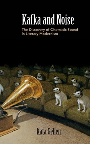 Kafka and Noise: The Discovery of Cinematic Sound in Literary Modernism  Edition (PDF Instant Download)