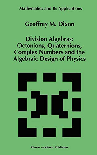 Division Algebras: Octonions, Quaternions, Complex Numbers and the Algebraic Design of Physics  Edition (PDF Instant Download)