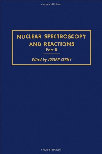 Nuclear Spectroscopy and Reactions, Part D  Edition (PDF Instant Download)