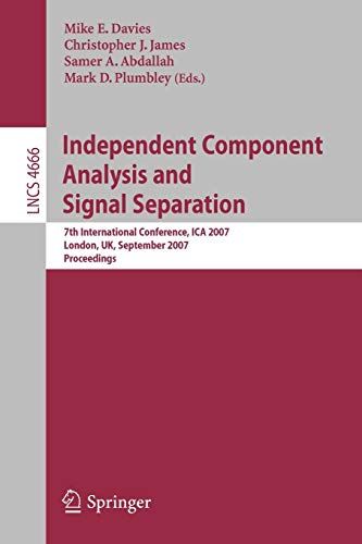 Independent Component Analysis and Signal Separation: 7th International Conference, ICA 2007, London, UK, September 9-12, 2007. Proceedings 1 Edition (PDF Instant Download)