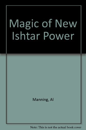 Magic of New Ishtar Power  Edition (PDF Instant Download)