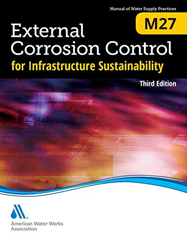 External Corrosion Control for Infrastructure Sustainability (M27): AWWA Manual of Water Supply Practice Third edition Edition (PDF Instant Download)