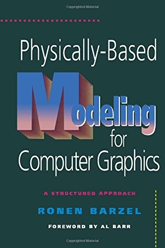 Physically-Based Modeling for Computer Graphics. A Structured Approach  Edition (PDF Instant Download)