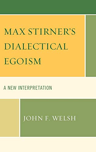 Max Stirner's dialectical egoism : a new interpretation  Edition (PDF Instant Download)
