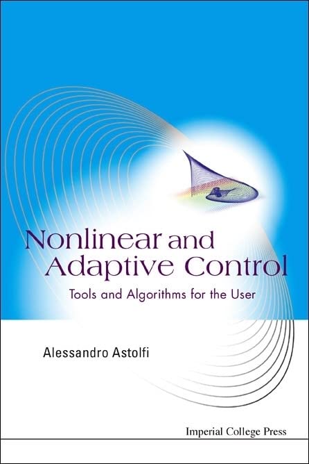 Nonlinear And Adapative Control: Tools And Algorithms for the User    Edition (PDF Instant Download)