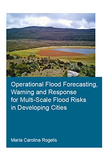Operational flood forecasting, warning and response for multi-scale flood risks in developing cities 1 Edition (PDF Instant Download)