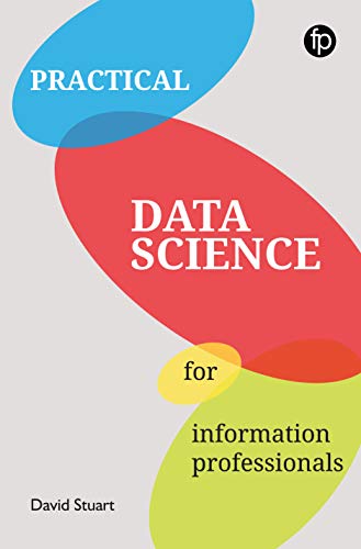 Practical Data Science For Information Professionals  Edition (PDF Instant Download)
