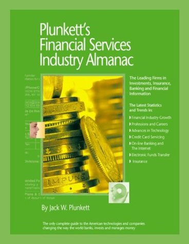 Plunkett's Financial Services Industry Almanac 2004: The Only Comprehensive Guide to the Financial Services Industry  Edition (PDF Instant Download)