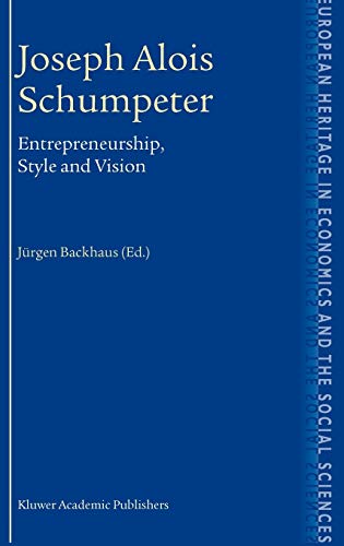 Joseph Alois Schumpeter: Entrepreneurship, Style and Vision (The European Heritage in Economics and the Social Sciences) 1 Edition (PDF Instant Download)