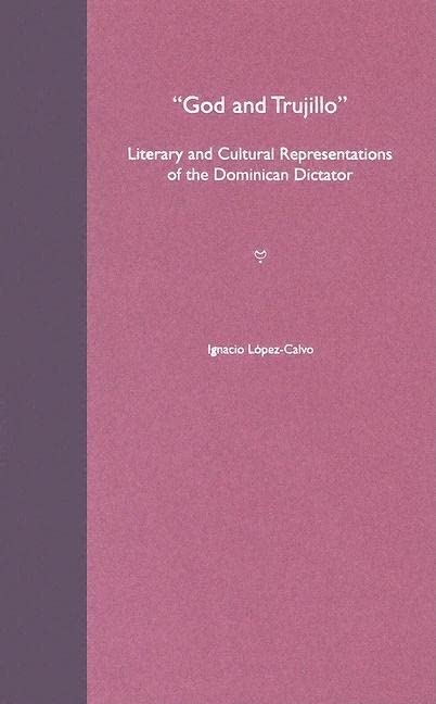God and Trujillo: Literary and Cultural Representations of the Dominican Dictator 1st Edition (PDF Instant Download)