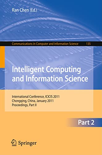 Intelligent Computing and Information Science: International Conference, ICICIS 2011, Chongqing, China, January 8-9, 2011. Proceedings, Part II 1 Edition (PDF Instant Download)