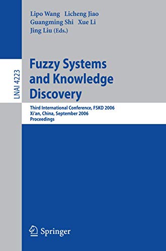 Fuzzy Systems and Knowledge Discovery: Third International Conference, FSKD 2006, Xi’an, China, September 24-28, 2006. Proceedings 1 Edition (PDF Instant Download)