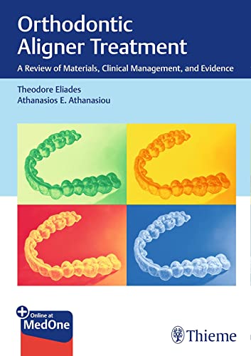 Orthodontic Aligner Treatment: A Review of Materials, Clinical Management, and Evidence 1 Edition (PDF Instant Download)