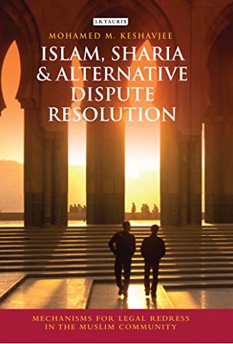 Islam, Sharia and Alternative Dispute Resolution: Mechanisms for Legal Redress in the Muslim Community  Edition (PDF Instant Download)