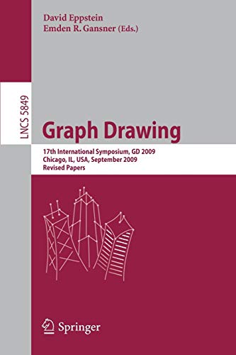 Graph Drawing: 17th International Symposium, GD 2009, Chicago, IL, USA, September 22-25, 2009. Revised Papers 1 Edition (PDF Instant Download)
