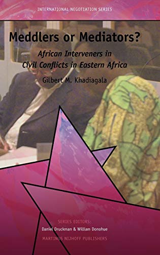 Meddlers or Mediators? African Interveners in Civil Conflicts in Eastern Africa (International Negotiation)  Edition (PDF Instant Download)
