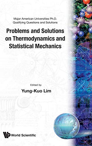 Problems and Solutions on Thermodynamics and Statistical Mechanics (Major American Universities Ph.D. Qualifying Questions and Solutions)  Edition (PDF Instant Download)
