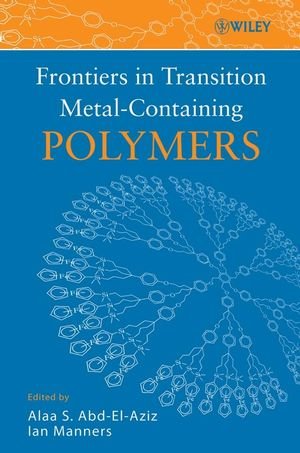 Frontiers in Transition Metal-Containing Polymers  Edition (PDF Instant Download)
