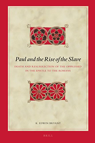 Paul and the Rise of the Slave: Death and Resurrection of the Oppressed in the Epistle to the Romans  Edition (PDF Instant Download)