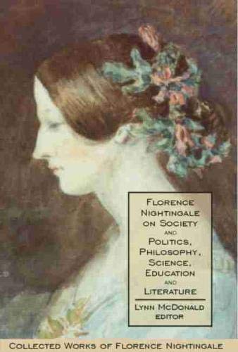Florence Nightingale on Society and Politics, Philosophy, Science, Education and Literature: Collected Works of Florence Nightingale, Volume 5 (v. 5) 1 Edition (PDF Instant Download)