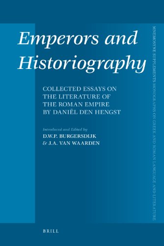 Emperors and Historiography: Collected Essays on the Literature of the Roman Empire by Daniël den Hengst  Edition (PDF Instant Download)