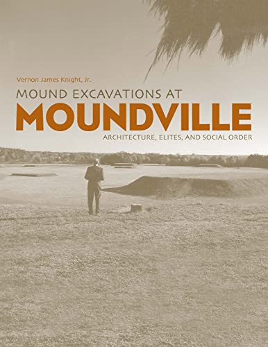 Mound Excavations at Moundville: Architecture, Elites and Social Order  Edition (PDF Instant Download)