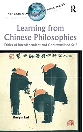 Learning from Chinese Philosophies: Ethics of Interdependent And Contextualised Self (Ashgate World Philosophies Series) (Ashgate World Philosophies Series)  Edition (PDF Instant Download)