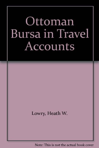 Ottoman Bursa in Travel Accounts  Edition (PDF Instant Download)