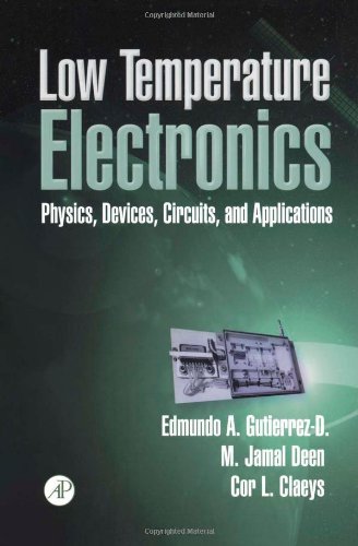 Low Temperature Electronics: Physics, Devices, Circuits, and Applications 1st Edition (PDF Instant Download)