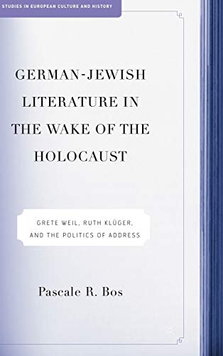 German-Jewish Literature in the Wake of the Holocaust: Grete Weil, Ruth Klüger, and the Politics of Address First Edition Edition (PDF Instant Download)