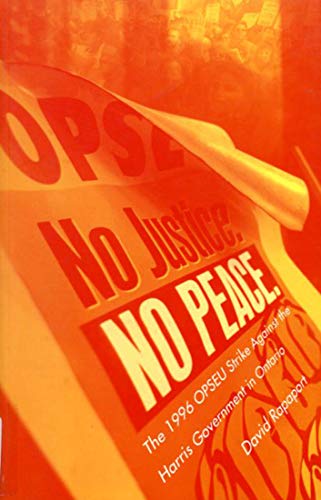 No Justice, No Peace: The 1996 OPSEU Strike against the Harris Government in Ontario  Edition (PDF Instant Download)