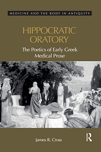 Hippocratic oratory the poetics of early Greek medical prose First issued in paperback Edition (PDF Instant Download)