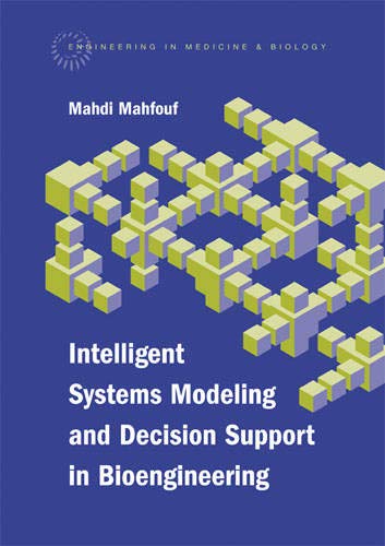 Intelligent Systems Modeling And Decision Support in Bioengineering (Engineering in Medicine & Biology) 1 Edition (PDF Instant Download)