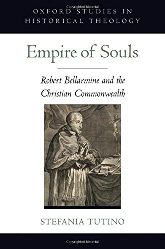 Empire of Souls: Robert Bellarmine and the Christian Commonwealth (Oxford Studies in Historical Theology)  Edition (PDF Instant Download)
