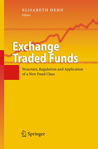 Exchange Traded Funds: Structure, Regulation and Application of a New Fund Class 1 Edition (PDF Instant Download)