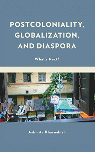 Postcoloniality, Globalization, and Diaspora: What’s Next?  Edition (PDF Instant Download)