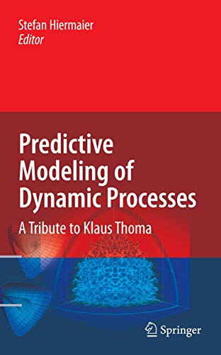 Predictive Modeling of Dynamic Processes: A Tribute to Professor Klaus Thoma 1 Edition (PDF Instant Download)