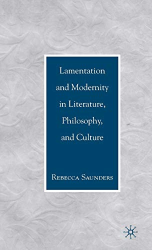 Lamentation and Modernity in Literature, Philosophy, and Culture First Edition Edition (PDF Instant Download)