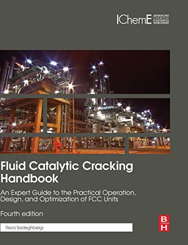 Fluid Catalytic Cracking Handbook: An Expert Guide to the Practical Operation, Design, and Optimization of FCC Units 4 Edition (PDF Instant Download)