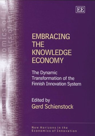 Embracing the Knowledge Economy: The Dynamic Transformation of the Finnish Innovation System (New Horizons in the Economics of Innovation) illustrated edition Edition (PDF Instant Download)