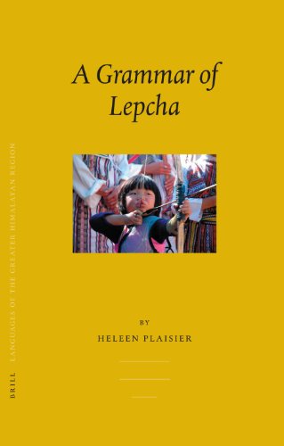 Languages of the Greater Himalayan Region, Volume 5 A Grammar of Lepcha (Languages of the Greater Himalayan Region: Brills Tibetan Studuies Library)  Edition (PDF Instant Download)