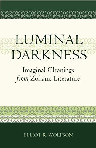Luminal Darkness: Imaginal Gleanings from Zoharic Literature  Edition (PDF Instant Download)