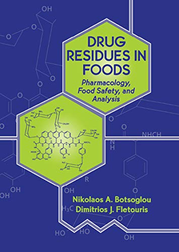 Drug Residues in Foods: Pharmacology, Food Safety and Analysis  1st Edition (PDF Instant Download)