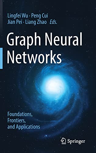 Graph Neural Networks: Foundations, Frontiers, and Applications  Edition (PDF Instant Download)
