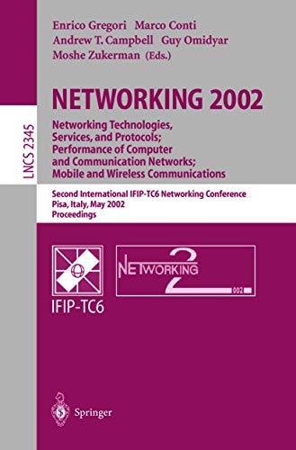 NETWORKING 2002: Networking Technologies, Services, and Protocols; Performance of Computer and Communication Networks; Mobile and Wireless Communications: Second International IFIP-TC6 Networking Conference Pisa, Italy, May 19–24, 2002 Proceedings 1 Edition (PDF Instant Download)